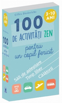 100 de activitati zen pentru un copil fericit