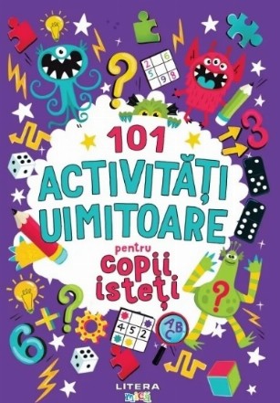 101 de activităţi uimitoare pentru copii isteţi