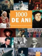 1000 de ani. Momente de referinta din istoria universala