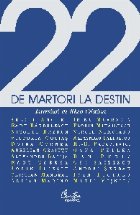 22 de martori la Destin. Interviuri cu personalitati ale culturii românesti contemporane