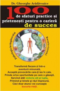 100 de sfaturi practice si prietenesti pentru o cariera de succes