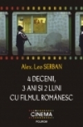 4 decenii, 3 ani si 2 luni cu filmul romanesc