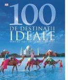 100 de destinatii ideale pentru fiecare luna a anului