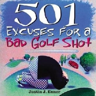 501 Excuses for a Bad Golf Shot