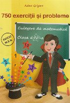 750 exercitii si probleme. Culegere de matematica clasa a IV-a