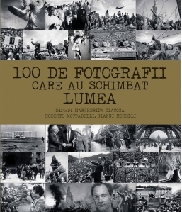 100 de fotografii care au schimbat lumea