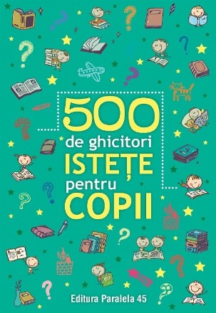 500 de ghicitori istețe pentru copii