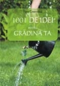 1001 DE IDEI PENTRU GRADINA TA