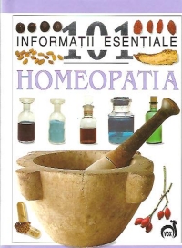 101 informatii esentiale - Homeopatia