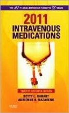 2011 Intravenous Medications: A Handbook for Nurses and Health Professionals