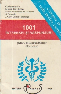 1001 intrebari si raspunsuri pentru invatarea bolilor infectioase - Culegere de teste pentru examen