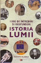 1000 Intrebari Raspunsuri Istoria Lumii