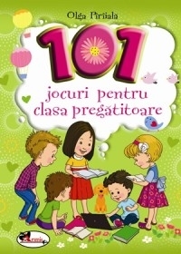 101 jocuri pentru clasa pregatitoare (Editie 2020)