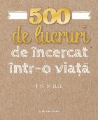 500 lucruri încercat într viață