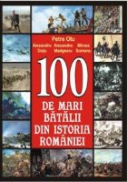 100 mari batalii din istoria