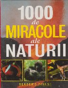 1000 miracole Naturii