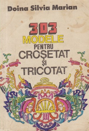 303 modele de crosetat si tricotat