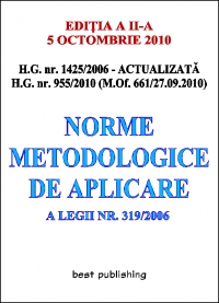 H.G. nr. 1425/2006 - Norme metodologice de aplicarea pentru noua Lege a protectiei muncii - editia a II-a - actualizată la 5 octombrie 2010