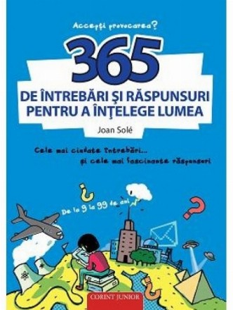 365 de întrebări şi răspunsuri pentru a înţelege lumea