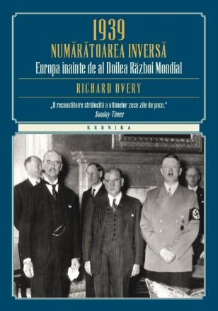 1939. Numărătoarea inversă. Europa înainte de Al Doilea Război Mondial