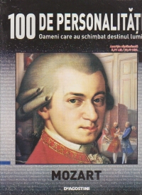 100 de personalitati. Oameni care au schimbat destinul lumii, Nr. 3 - Mozart