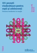 101 poveşti vindecătoare pentru copii şi adolescenți. Folosirea metaforelor în terapie