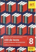 100 de teste pentru evaluarea nationala 2019. Limba si literatura romana Clasa a VIII-a