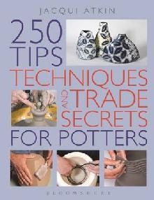 250 Tips, Techniques and Trade Secrets for Potters