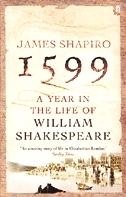 1599: A Year in the Life of William Shakespeare