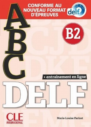 ABC DELF - Niveau B2 - Livre + CD + Entrainement en ligne - Conforme au nouveau format d'epreuves