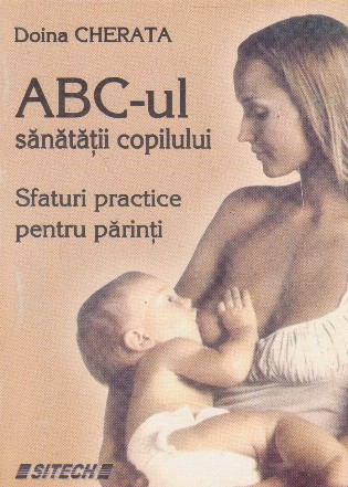 ABC-ul sanatatii copilului. Sfaturi practice pentru parinti