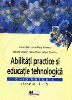 Abilitati practice educatie tehnologica Ghid