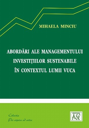 Abordări ale managementului investiţiilor sustenabile în contextul lumii VUCA