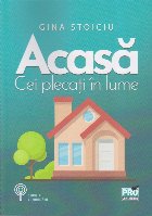 Acasă : Cei plecaţi în lume