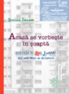 Acasa vorbeste soapta Dosar Jurnal