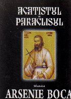 Acatistul si paraclisul sfantului Arsenie Boca