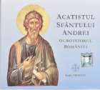 Acatistul Sfantului Andrei - Ocrotitorul Romaniei (CD audio)