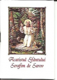 Acatistul Sfantului Serafim de Sarov