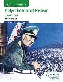 Access to History: Italy: The Rise of Fascism 1896-1946 Four