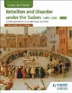 Access to History: Rebellion and Disorder under the Tudors 1