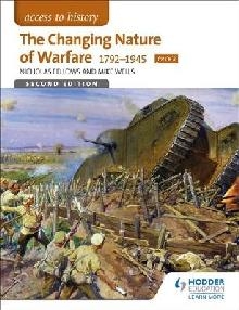 Access to History: The Changing Nature Of Warfare 1792-1945