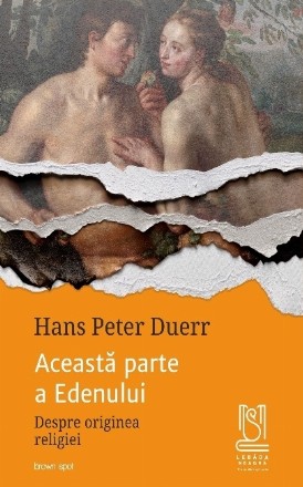 Această parte a Edenului : despre originea religiei