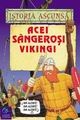 Acei sangerosi vikingi