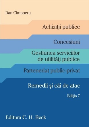 Achiziţii publice : concesiuni, gestiunea serviciilor de utilităţi publice, parteneriat public-privat, remedii şi căi de atac