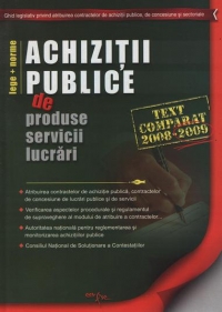 Achizitii publice de produse, servicii, lucrari. Concesiunea lucrarilor publice ( Text comparat 2008-2009 )