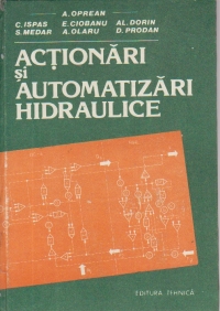 Actionari si automatizari hidraulice - Modelare, Simulare, Incercare