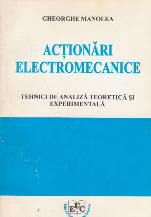 Actionari electromecanice - Tehnici de analiza teoretica si experimentala