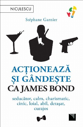 Actioneaza si gandeste ca James Bond. Seducator, calm, charismatic, cinic, loial, abil, detasat, curajos