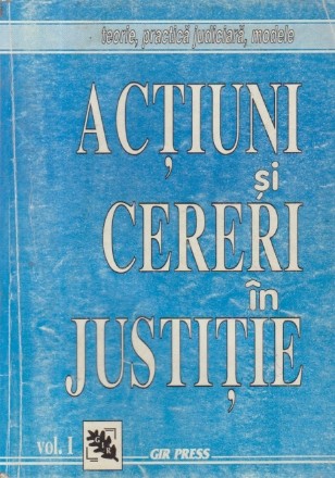 Actiuni si cereri in justitie, Volumul I