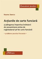 Actiunile de carte funciara si plangerea impotriva incheierii de reexaminare emise de registratorul-sef de car